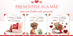 Vale presentes especiais "Dia das Mães"