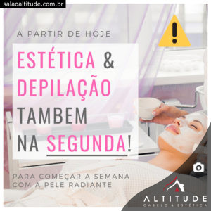 Estética e Depilação na segunda-feira